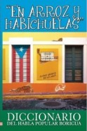 Puerto Rico Spanish Slang En Arroz y Habichuelas Puerto Rico Spanish Slang En Arroz y Habichuelas