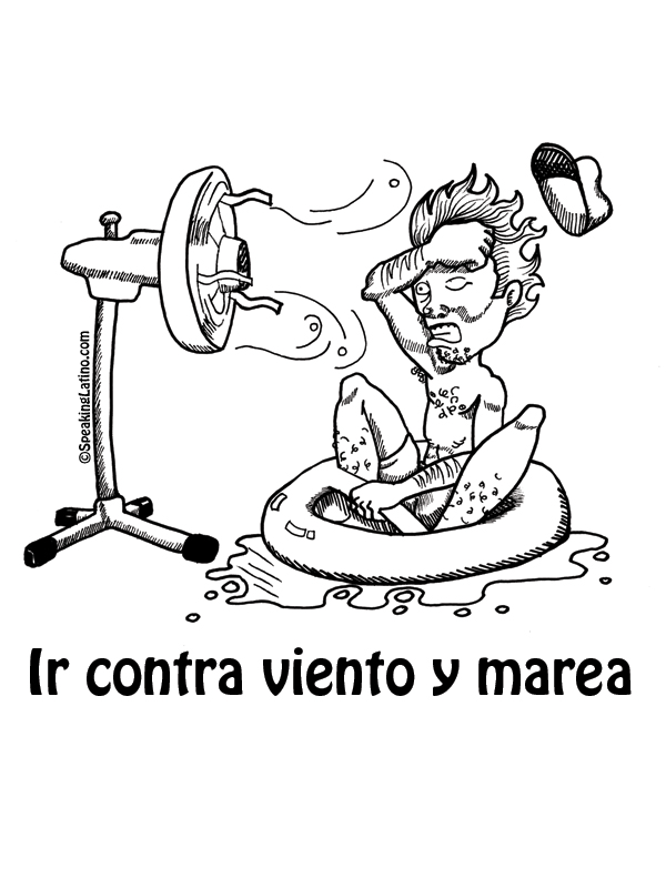 Refranes Puerto Rico Spanish Slang Ir contra viento y marea