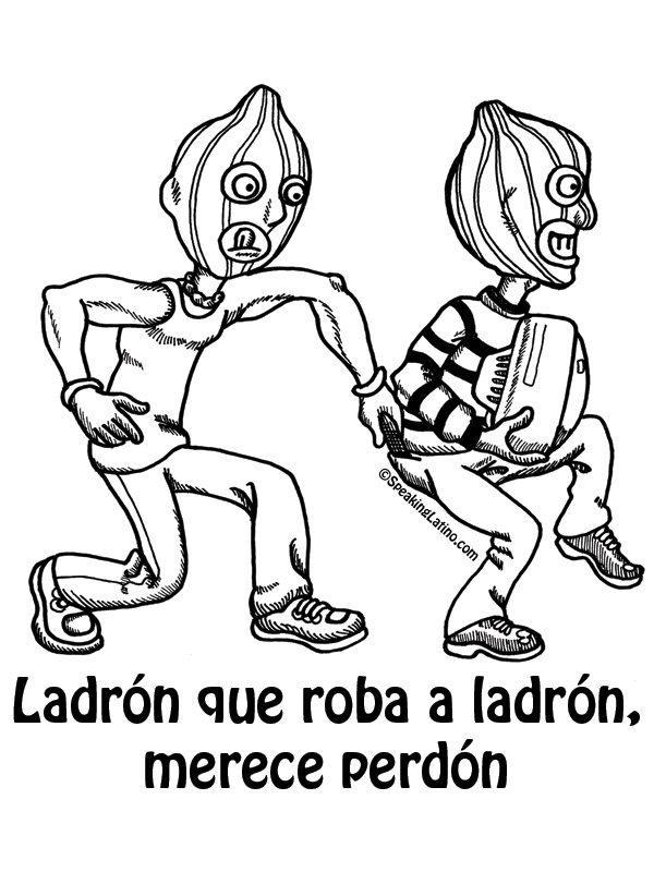 Refranes Puerto Rico Spanish Slang Ladron que roba ladron merece perdon