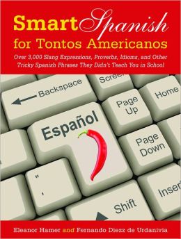 Spanish Books Smart Spanish for Tontos Americanos Spanish Books Spanish Slang