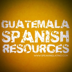 Learn Guatemala Spanish Slang Resources