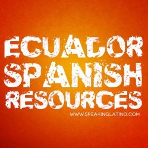 Learn Ecuador Spanish Slang Resources