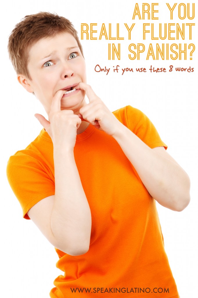 Are You Really Fluent in Spanish? Only If You Know These 8 Spanish