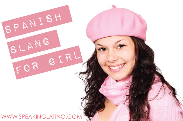 41 Spanish slang words for GIRL