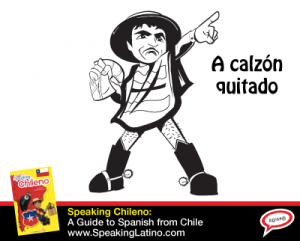 A CALZÓN QUITADO: Idiomatic Spanish Slang Expression