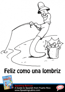 The Spanish Language Phrase FELIZ COMO UNA LOMBRIZ in English