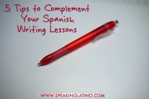 5 Tips to Complement Your Spanish Writing Lessons