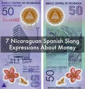 7 Nicaraguan Spanish Slang Expressions About Money