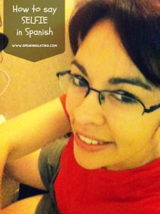 How to say SELFIE in Spanish