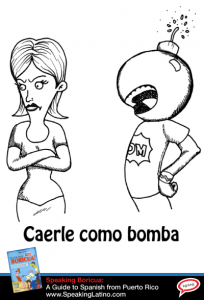 Caer como bomba Puerto Rican Spanish