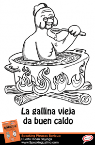 Gallina vieja da buen caldo Spanish Sayings