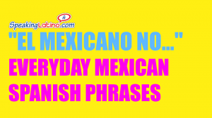 Mexican Spanish Phrases