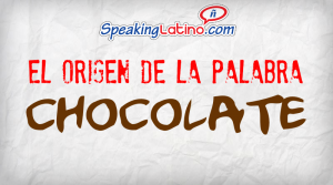 origen de la palabra chocolate