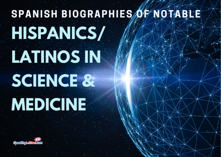 6 Incredible Hispanics / Latinos in Science & Medicine